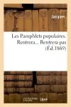 Les Pamphlets populaires. Rentrera... Rentrera pas