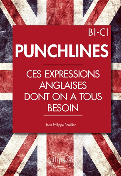 Punchlines : ces expressions anglaises dont on a tous besoin : B1-C1