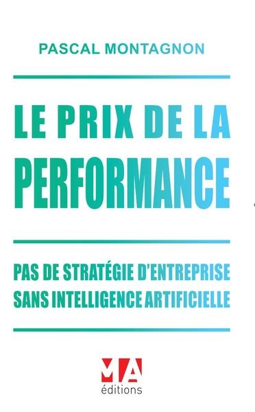 Le prix de la performance : pas de stratégie d'entreprise sans intelligence artificielle
