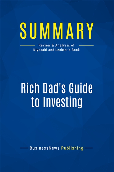 Summary : Rich Dad's Guide...