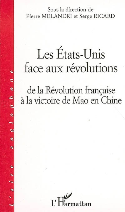 Les Etats-Unis face aux révolutions : de la Révolution française à la victoire de Mao en Chine