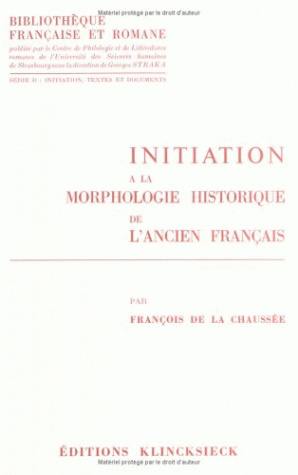 Initiation à la morphologie historique de l'ancien français