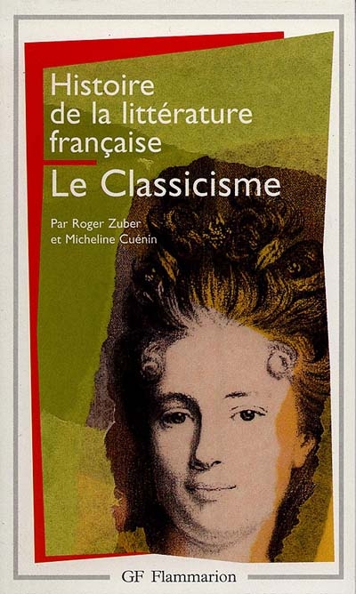 Histoire de la littérature française. Vol. 4. Le classicisme