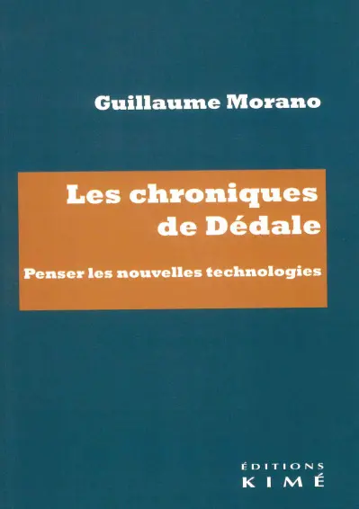 Les chroniques de Dédale : penser les nouvelles technologies
