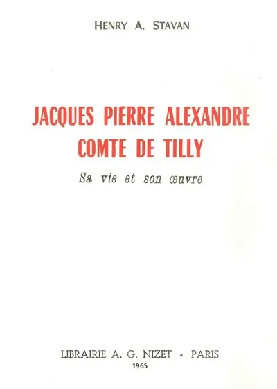 Jacques-Pierre Alexandre, comte de Tilly : sa vie et son oeuvre