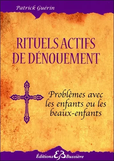 Rituels actifs de dénouement : problèmes avec les enfants ou les beaux-enfants