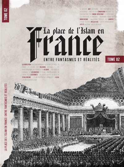 La place de l'islam en France : entre fantasmes et réalités. Vol. 2