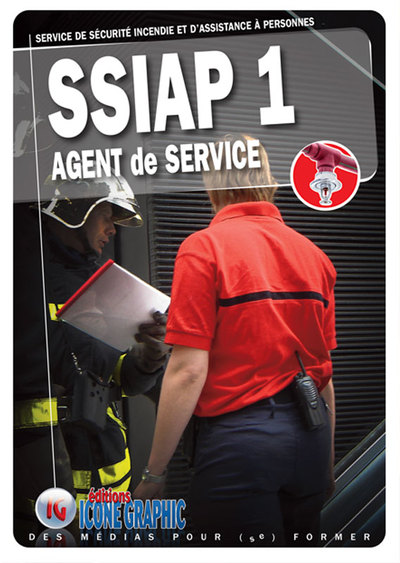 SSIAP 1, agent de service : service de sécurité incendie et d'assistance à personnes