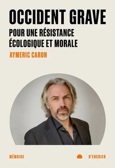 Occident grave : Pour une résistance écologique et morale