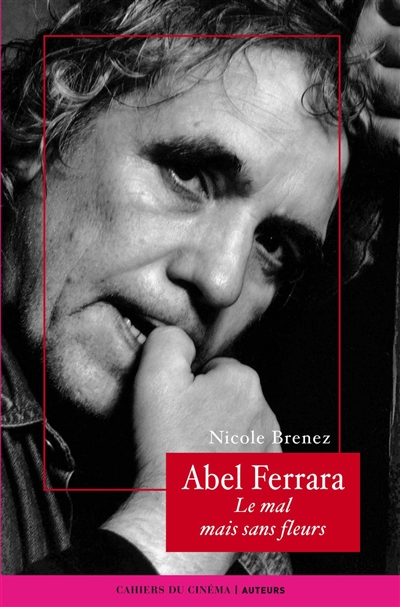 Abel Ferrara : le mal mais sans fleurs