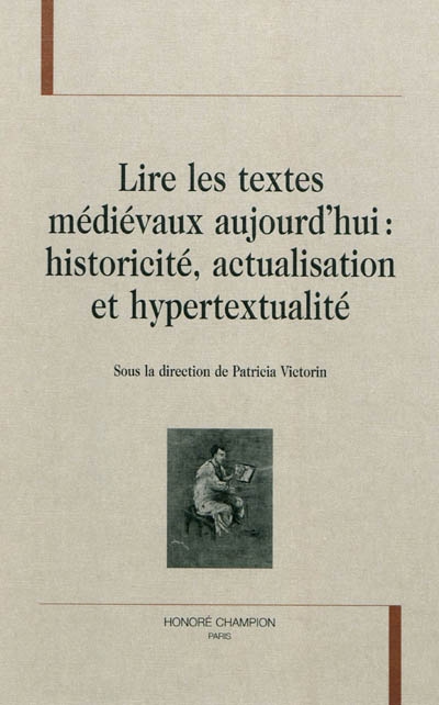 Lire les textes médiévaux aujourd'hui : historicité, actualisation et hypertextualité
