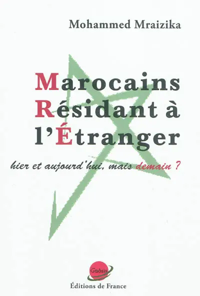 Marocains résidant à l'étranger : hier et aujourd'hui, mais demain ?