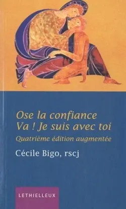 Ose la confiance : va ! je suis avec toi