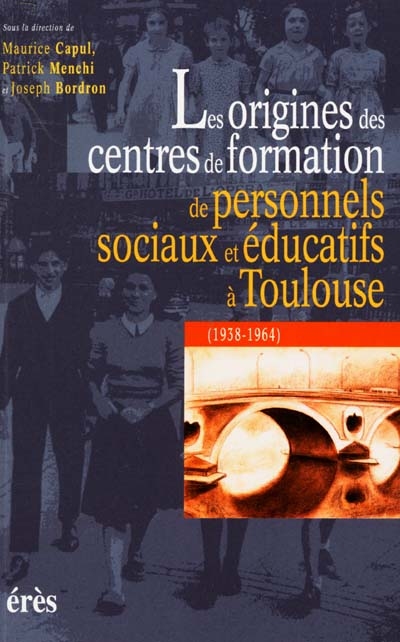 Les origines des centres de formation de personnels sociaux et éducatifs à Toulouse (1938-1964)