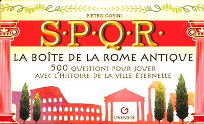 SPQR : la boîte de la Rome antique : 500 questions pour jouer avec l'histoire de la ville éternelle