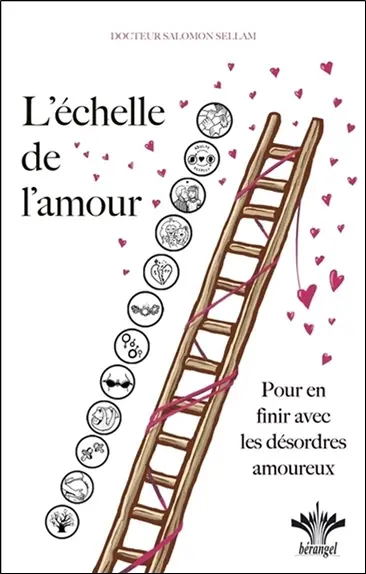 L'échelle de l'amour : pour en finir avec les désordres amoureux