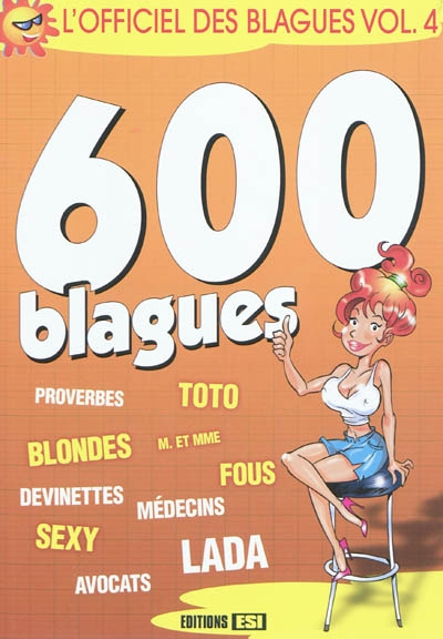 L'officiel des blagues. Vol. 4. 600 blagues