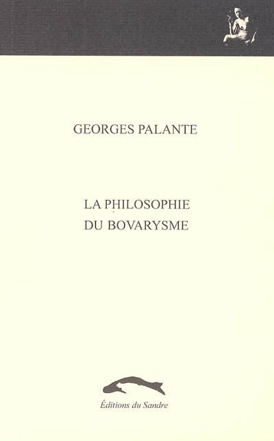 La philosophie du bovarysme, Jules de Gaultier