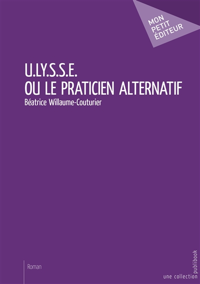 U.ly.s.s.e. ou le praticien alternatif