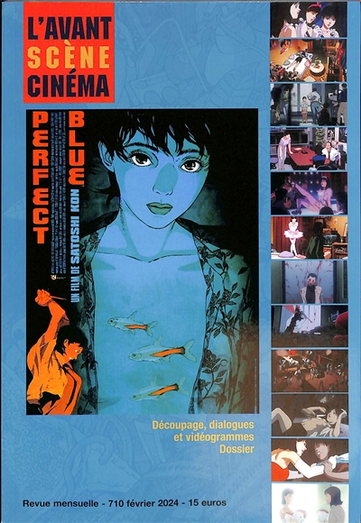 avant-scène cinéma (l'), n° 710. perfect blue, un film de satoshi kon : découpage, dialogues et vidéogrammes, dossier