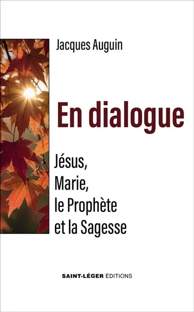 En dialogue : Jésus, Marie, le prophète et la sagesse