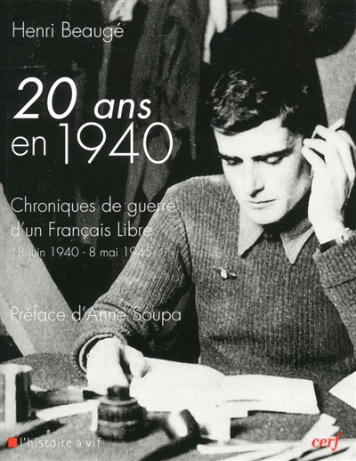 Vingt ans en 1940 : chroniques de guerre d'un Français libre : 18 juin 1940-8 mai 1945