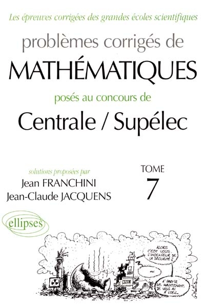 Problèmes corrigés de maths posés aux concours de Centrale-Supélec, 2000-2001