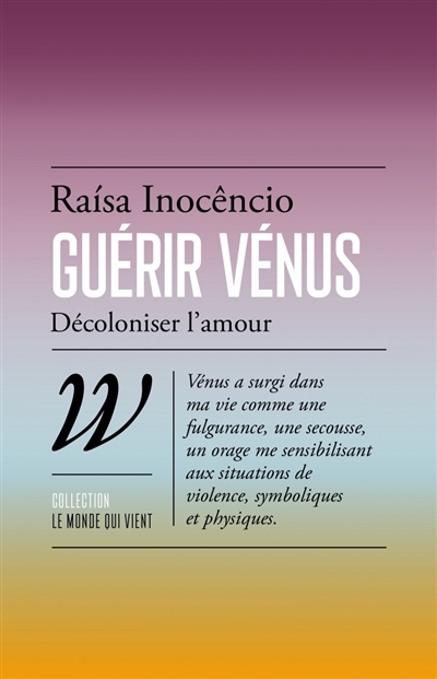 Guérir Vénus : décoloniser l'amour