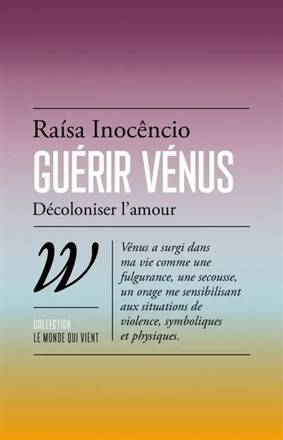 Guérir Vénus : décoloniser l'amour