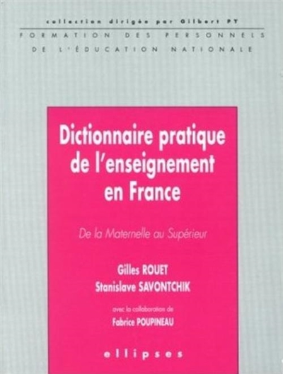 Dictionnaire pratique de l'enseignement en France : de la maternelle au supérieur