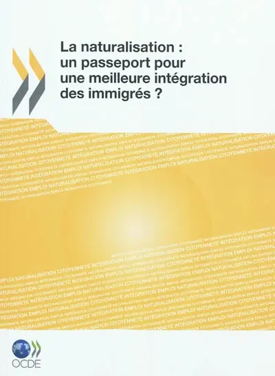 La naturalisation : un passeport pour une meilleure intégration des immigrés ?