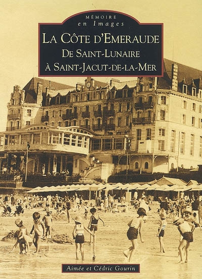 La Côte d'Emeraude : de Saint-Lunaire à Saint-Jacut-de-la-Mer