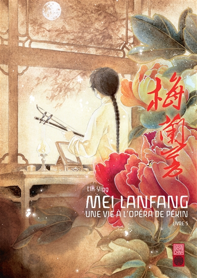 Mei Lanfang : une vie à l'opéra de Pékin. Vol. 5