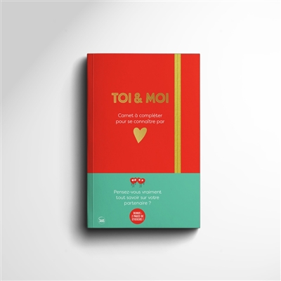 Toi & moi : carnet à compléter pour se connaître par coeur