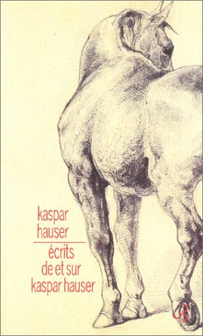 Ecrits de et sur Kaspar Hauser