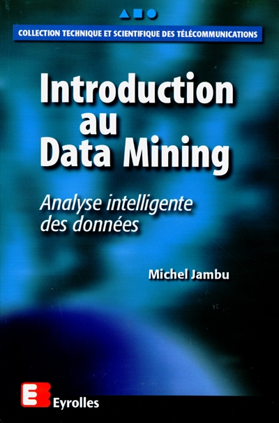 Introduction au Data Mining : analyse intelligente des données