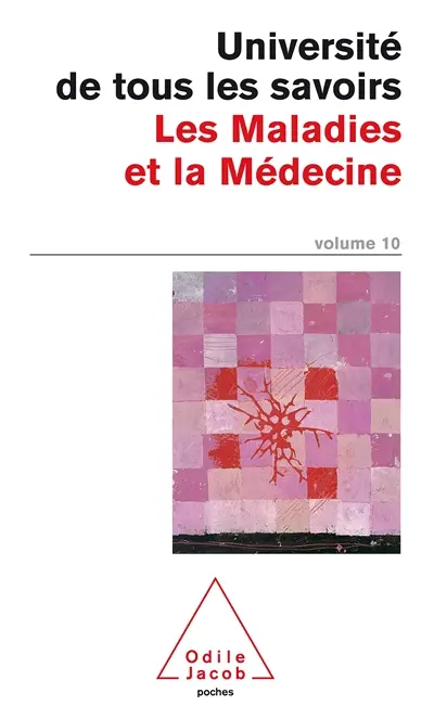 L'université de tous les savoirs. Vol. 10. Les maladies et la médecine