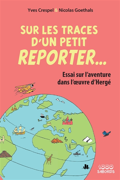 Sur les traces d'un petit reporter : essai sur l'aventure dans l'oeuvre d'Hergé