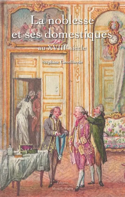 La noblesse et ses domestiques au XVIIIe siècle
