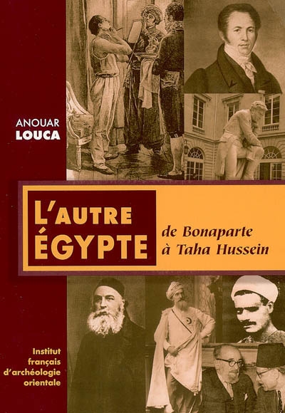 L'autre Egypte : De Bonaparte à Taha Hussein