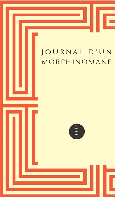 Journal d'un morphinomane : 1880-1894