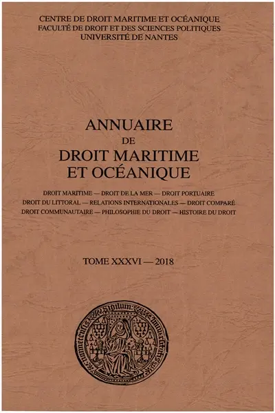 Annuaire de droit maritime et océanique, n° 36. Droit maritime, droit de la mer, droit portuaire, droit du littoral, relations internationales, droit comparé, droit communautaire, philosophie du droit, histoire du droit