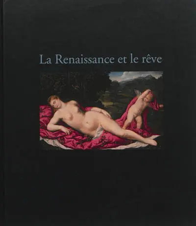 La Renaissance et le rêve : Bosch, Véronèse, Greco...
