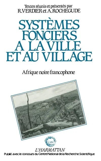 Systèmes fonciers à la ville et au village : Afrique noire francophone
