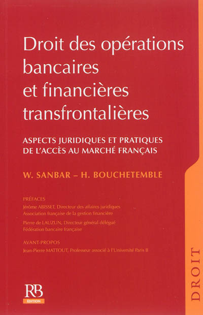 Droit des opérations bancaires et financières transfrontalières : aspects juridiques et pratiques de l'accès au marché français