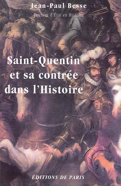 Cités royales de Picardie. Vol. 5. Saint-Quentin et sa contrée dans l'histoire