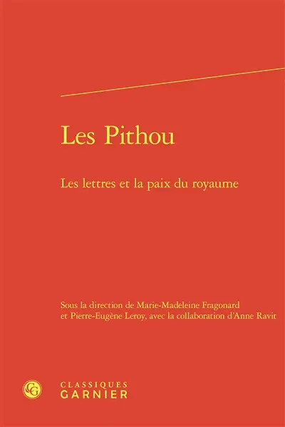Les Pithou : les lettres et la paix du royaume