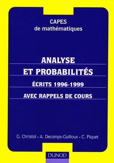 Analyse et probabilités : CAPES de mathématiques : écrits 1996-1999 avec rappels de cours