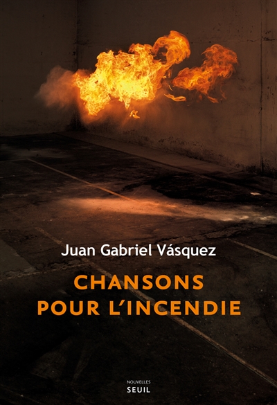 Chansons pour l'incendie, Juan Gabriel Vasquez