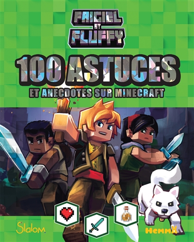 Frigiel et Fluffy : 100 astuces et anecdotes sur Minecraft
